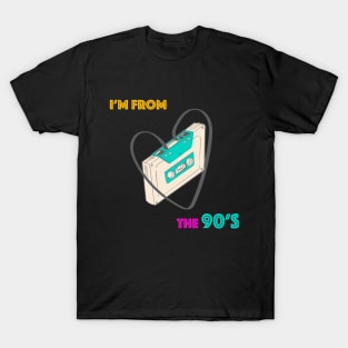 I'm from the 90's T-Shirt